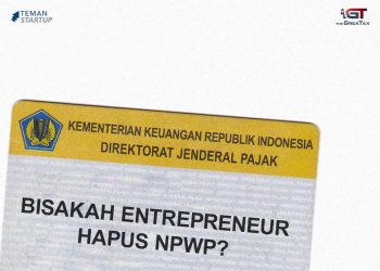 Kepikiran untuk Hapus NPWP? Ini Kriterianya!