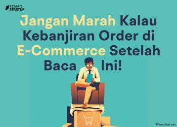 Tips Kebanjiran Orderan di E-Commerce!