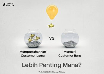 Mencari Customer Baru vs Mempertahankan Customer Lama, Lebih Penting Mana?