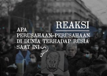 Reaksi Perusahaan Besar Dunia Terhadap Konflik Rusia-Ukraina